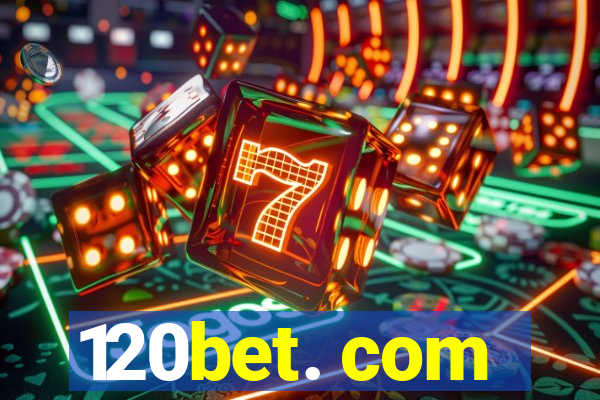 120bet. com